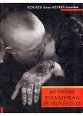 Kovács Ákos,Sztrés Erzsébet - Az orosz tolvajvilág és művészete
