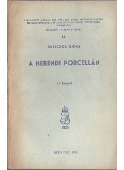 Ruzicska Ilona - A herendi porcellán, Budapest 1938 antikvár könyv