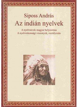 Siposs András - Az indián nyelvek Siposs András - Az indián nyelvek, 2006 antikvár könyv