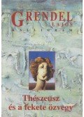 Grendel Lajos - Thészeusz és a fekete özvegy