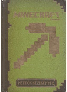 Balázs Eszter Anna (szerk.) - Minecraft - Kezdők kézikönyve Balázs Eszter Anna (szerk.) - Minecraft - Kezdők kézikönyve, 2014 antikvár könyv