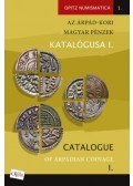 Tóth Csaba (Összeállító), Kiss József Géza (Összeállító), Fekete András (Összeállító) - Az Árpád-kori magyar pénzek katalógusa I. / Catalogue of Árpádian Coinage I. - I. (Szent) Istvántól Imréig / From King Saint Stephen to King Imre