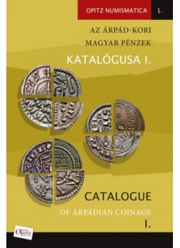 Tóth Csaba (Összeállító), Kiss József Géza (Összeállító), Fekete András (Összeállító) - Az Árpád-kori magyar pénzek katalógusa I. / Catalogue of Árpádian Coinage I. - I. (Szent) Istvántól Imréig / From King Saint Stephen to King Imre Tóth Csaba (Összeállító), Kiss József Géza (Összeállító), Fekete András (Összeállító) - Az Árpád-kori magyar pénzek katalógusa I. / Catalogue of Árpádian Coinage I. - I. (Szent) Istvántól Imréig / From King Saint Stephen to King Imre, null 2018 antikvár könyv