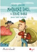 Vadadi Adrienn - Matricás Laci, a híres rabló