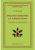 H. Tóth István (Szerk.) - Helyesírási munkafüzet a 8. évfolyam részére - Gyakorlatok és tollbamondások