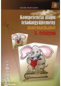 Soós Edit; Maróti Lászlóné - Kompetencia alapú feladatgyűjtemény matematikából 8. évfolyam
