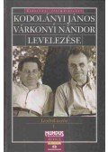 ifj. Kodolányi János,Kodolányi János,Várkonyi Nándor - Kodolányi János és Várkonyi Nándor levelezése