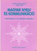 Antalné Szabó Ágnes,Raátz Judit - Magyar nyelv és kommunikáció - Munkafüzet a 10. évfolyam számára