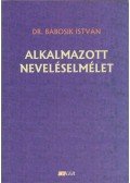 Dr. Bábosik István - Alkalmazott neveléselmélet