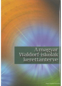 Martyn Rawson, Tobias Richter, Both Erzsébet - A Magyar Waldorf-Iskolák Kerettanterve, Budapest 2004 antikvár könyv