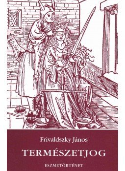 Frivaldszky János - Természetjog Frivaldszky János - Természetjog, Budapest 2001 antikvár könyv
