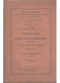 Barna Ferdinánd - Vámbéry Ármin "A magyarok eredete" czímű műve néhány főbb állitásának birálata, Budapest 1884 antikvár könyv
