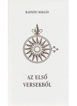 Radnóti Miklós - Az első versekből, Budapest 1999 antikvár könyv