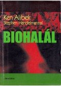 Ken Alibek,Stephen Handelman - Biohalál