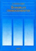 Kadocsa György - Gyakorlati üzemgazdaságtan