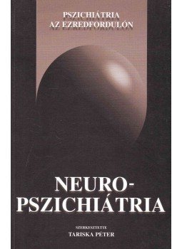 Tariska Péter (szerk.) - Neuropszichiátria Tariska Péter (szerk.) - Neuropszichiátria, Budapest 2000 antikvár könyv