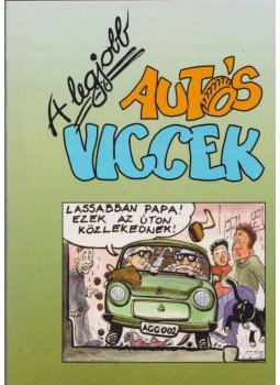 Moré Ákos - A legjobb autós viccek Moré Ákos - A legjobb autós viccek, null 0 antikvár könyv