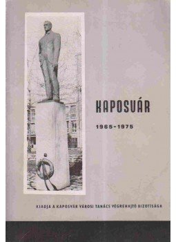 Rostás Károly - Kaposvár 1965-1975, Kaposvár 1976 antikvár könyv