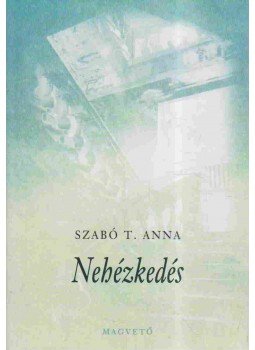 Szabó T. Anna - Nehézkedés Szabó T. Anna - Nehézkedés, Budapest 1998 antikvár könyv