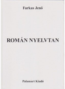 Farkas Jenő - Román nyelvtan Farkas Jenő - Román nyelvtan, Budapest 2007 antikvár könyv