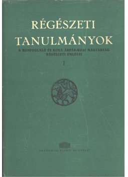 Szőke Béla - A honfoglaló és kora Árpád-kori magyarság régészeti emlékei, Budapest 1962 antikvár könyv