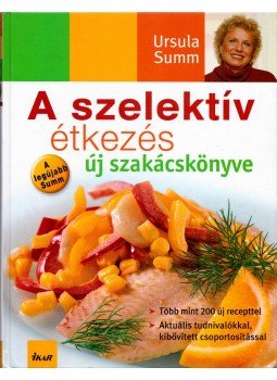 Ursula Summ - A szelektív étkezés új szakácskönyve Ursula Summ - A szelektív étkezés új szakácskönyve, Bratislava 2005 antikvár könyv
