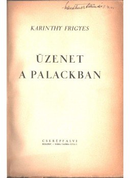 Karinthy Frigyes - Üzenet a palackban Karinthy Frigyes - Üzenet a palackban, Budapest 1938 antikvár könyv