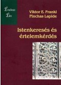 Frankl, Viktor E.,Lapide, Pinchas - Istenkeresés és értelemkérdés