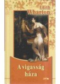 Edith Wharton - A vigasság háza