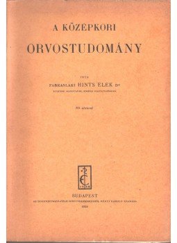Farkaslaki Hints Elek - A középkori orvostudomány, Budapest 1939 antikvár könyv