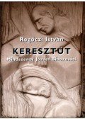 Regőczi István - Keresztút Mindszenty József Bíborossal