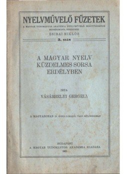 Vásárhelyi Gergely - A magyar nyelv küzdelmes sorsa Erdélyben, Budapest 1935 antikvár könyv