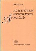 Weiss János - Az  esztétikum konstrukciója Adornónál