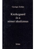 Gyenge Zoltán - Kierkegaard és a német idealizmus