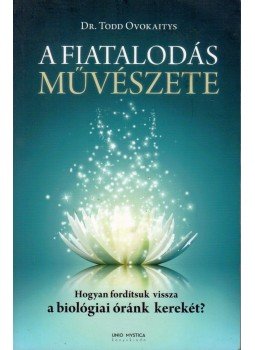 Dr Todd Ovokaitys - A fiatalodás művészete (dedikált), Fót 2017 antikvár könyv