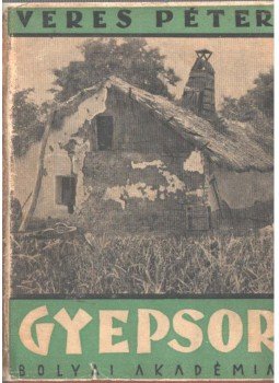 Veres Péter - Gyepsor (dedikált) Veres Péter - Gyepsor (dedikált), 1940 antikvár könyv