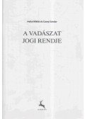 Heltai Miklós,Csányi Sándor - A vadászat jogi rendje