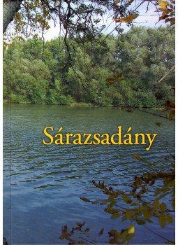 Tamás Edit - Sárazsadány Tamás Edit - Sárazsadány, Sárospatak 2010 antikvár könyv