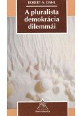 Dahl, Robert A. - A pluralista demokrácia dilemmái
