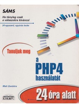 Zandstra Matt - Tanuljuk meg a PHP4 használatát 24 óra alatt Zandstra Matt - Tanuljuk meg a PHP4 használatát 24 óra alatt, Budapest 2001 antikvár könyv