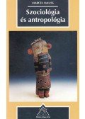 Marcel Mauss - Szociológia és antropológia