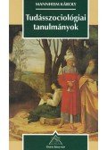 Mannheim Károly - Tudásszociológiai tanulmányok