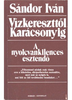 Sándor Iván - Vízkereszttől karácsonyig (dedikált), Budapest 1990 antikvár könyv