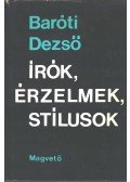 Baróti Dezső - Írók, érzelmek, stílusok (dedikált)