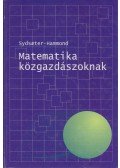 Knut Sydsaeter,Peter I. Hammond - Matematika közgazdászoknak