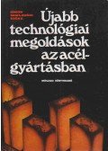Simon Sándor,Sziklavári János,Dr. Szőke László - Újabb technológiai megoldások az acélgyártásban