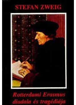 Zweig, Stefan - Rotterdami Erasmus diadala és tragédiája Zweig, Stefan - Rotterdami Erasmus diadala és tragédiája, null 1993 antikvár könyv