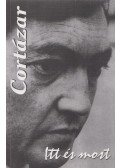 Julio Cortázar - Itt és most