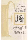 Abu Hamid Muhammad al-Ghazali - A tévelygésből kivezető út