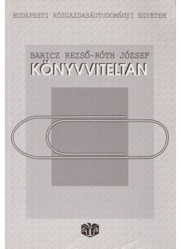 Baricz Rezső, Róth József - Könyvviteltan Baricz Rezső, Róth József - Könyvviteltan, Budapest 1999 antikvár könyv